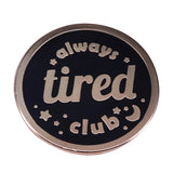 Creativity Always Tired Club Brooch Bronze Round – Jewelry Gift Ideas — 1