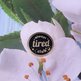 Creativity Always Tired Club Brooch Bronze Round – Jewelry Gift Ideas — 3